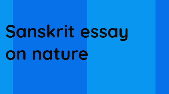 prakriti sanrakshan par nibandh, Sanskrit essay on nature, prakriti ka sandesh par nibandh, Sanskrit nibandh on nature, Sanskrit anuched prakriti, Sanskrit essay on nature 10 lines, Sanskrit essay on nature class 10, Sanskrit essay on nature class 8, Sanskrit essay on nature 10 lines, Sanskrit essay on nature 20 lines, Sanskrit essay on nature 100 words, Sanskrit essay on nature 200 words,